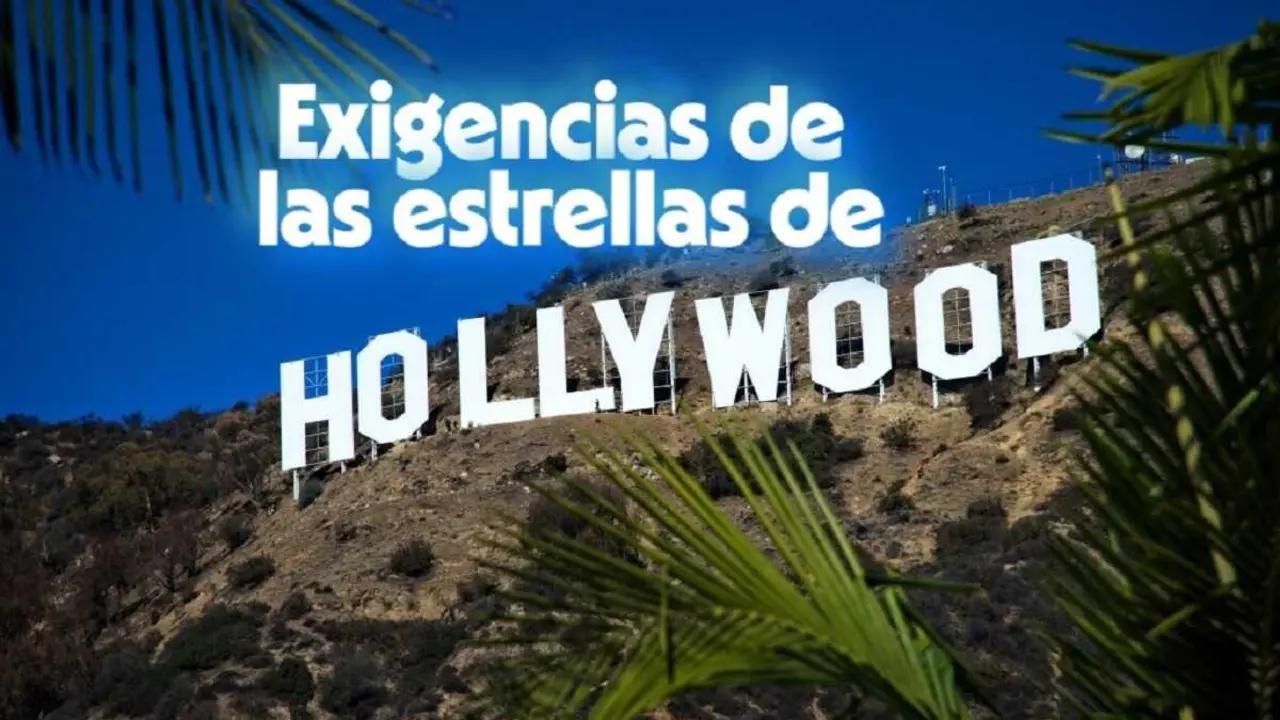 Exigencias de las estrellas de Hollywood